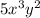 5 {x}^{3}  {y}^{2}