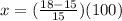 x=(\frac{18-15}{15})(100)\\