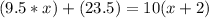 (9.5*x)+(23.5)=10(x+2)