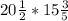 20\frac{1}{2} *15\frac{3}{5}