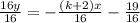 \frac{16y}{16} = -\frac{(k + 2)x}{16} - \frac{19}{16}