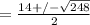 = \frac{14 +/- \sqrt{248}}{2}