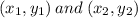 (x_1,y_1)\:and\:(x_2,y_2)