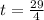 t=\frac{29}{4}