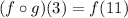 (f\circ g)(3)=f(11)