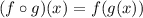 (f\circ g)(x)=f(g(x))