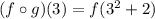 (f\circ g)(3)=f(3^2+2)