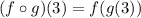 (f\circ g)(3)=f(g(3))