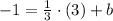 -1=\frac{1}{3} \cdot (3)+b