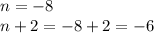 n=-8\\n+2=-8+2=-6