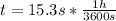 t = 15.3 s * \frac{1h}{3600 s}