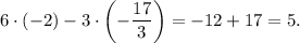 6\cdot (-2)-3\cdot \left(-\dfrac{17}{3}\right)=-12+17=5.