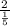 \frac{2}{\frac{1}{5} }