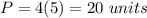 P=4(5)=20\ units