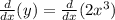 \frac{d}{dx} (y)=\frac{d}{dx}(2x^3)