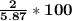 \mathbf{\frac{2}{5.87}*100}