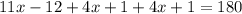 11x - 12 + 4x + 1 + 4x + 1 = 180