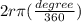 2r\pi( \frac{degree}{360} )