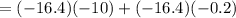 =(-16.4)(-10) + (-16.4)(-0.2)