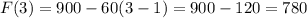 F(3)=900-60(3-1)=900-120=780