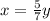 x=\frac{5}{7}y