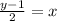 \frac{y-1}{2} = x