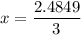 x=\dfrac{2.4849}{3}