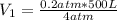 V_{1}=\frac{0.2atm*500L}{4atm}