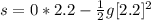 s = 0*2.2 -\frac{1}{2} g[2.2]^2