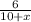 \frac{6}{10+x}