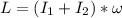 L = (I_1 + I_2)*\omega