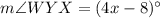 m\angle WYX=(4x-8)^{\circ}