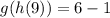 g(h(9)) = 6-1