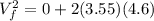 V^{2} _{f} =0+2(3.55)(4.6)