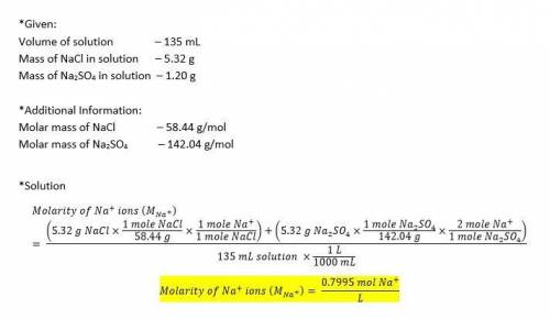 Calculate the molarity of na+ ions in 135 ml of a solution containing 5.32 g nacl and 1.20 g na2so4.