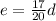 e=\frac{17}{20}d