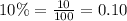 10\%=\frac{10}{100}=0.10