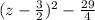 (z-\frac{3}{2} )^2-\frac{29}{4}