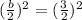 (\frac{b}{2})^2= (\frac{3}{2})^2