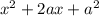 x^2+2ax+a^2