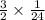 \frac{3}{2}\times \frac{1}{24}