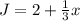 J=2+\frac{1}{3} x