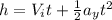 h = V_{i}t + \frac{1}{2}a_{y}t^{2}