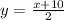 y = \frac{x+10}{2}