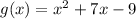 g(x)=x^2+7x-9