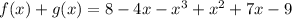 f(x)+g(x)=8-4x-x^3+x^2+7x-9