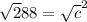 \sqrt288= \sqrt c^2