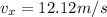 v_x = 12.12 m/s