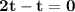 \mathbf{2t - t = 0}