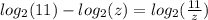 log_2(11)-log_2(z)=log_2(\frac{11}{z})